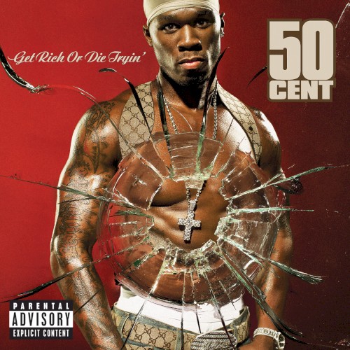 Cover artwork for Get Rich or Die Tryin’ by 50 Cent