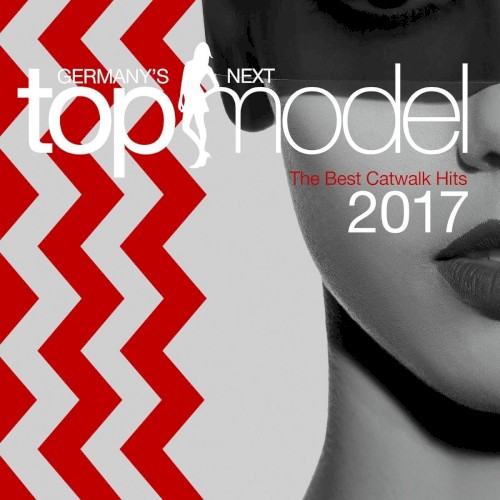 Cover artwork for Germany’s Next Topmodel: Best Catwalk Hits 2017 by Sage the Gemini