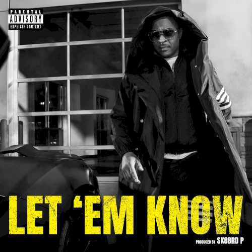Cover artwork for LET 'EM KNOW by T.I.